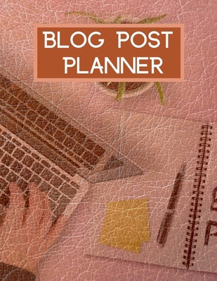 Blog Post Planner: Blog Content and Ideas Workb... B0BTLM1NK5 Book Cover