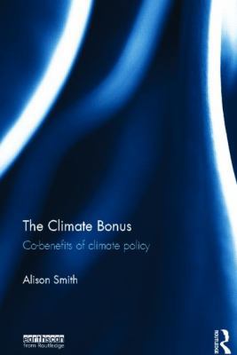 The Climate Bonus: Co-benefits of Climate Policy 1849713405 Book Cover