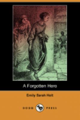 A Forgotten Hero (Dodo Press) 1406596027 Book Cover