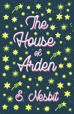 The House of Arden;A Story for Children 1528713052 Book Cover