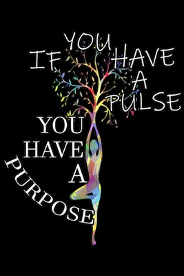 if you have a fulse you have a purpose: Inspira... 1695800362 Book Cover