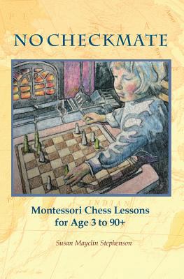 NO CHECKMATE, Montessori Chess Lessons for Age ... 1879264188 Book Cover