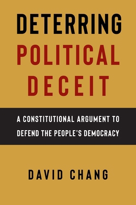 Deterring Political Deceit: A Constitutional Ar... 147984733X Book Cover
