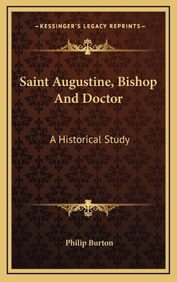 Saint Augustine, Bishop and Doctor: A Historica... 116341025X Book Cover