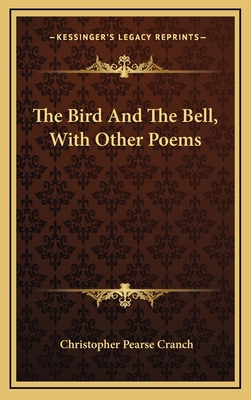 The Bird and the Bell, with Other Poems 1163859400 Book Cover