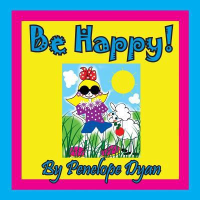 Be Happy! [Large Print] 1614773467 Book Cover