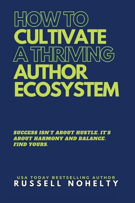 How to Cultivate a Thriving Author Ecosystem B0FCCMKZV4 Book Cover