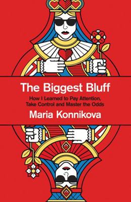 The Biggest Bluff: How I Learned to Pay Attenti... 000827083X Book Cover