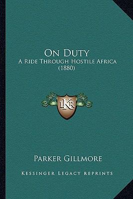 On Duty: A Ride Through Hostile Africa (1880) 1165611953 Book Cover