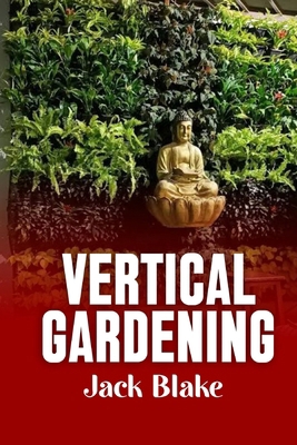 Vertical Gardening B0D96V9DLJ Book Cover