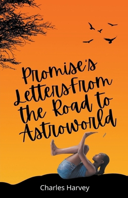 Promise's Letters From the Road to Astroworld            Book Cover