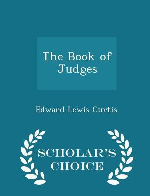 The Book of Judges - Scholar's Choice Edition 1296247600 Book Cover