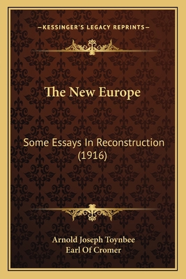 The New Europe: Some Essays In Reconstruction (... 1165587505 Book Cover