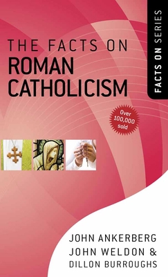 The Facts on Roman Catholicism 0736924035 Book Cover