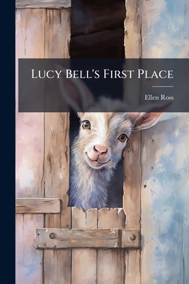 Lucy Bell's First Place... 1272565254 Book Cover