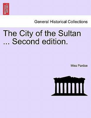 The City of the Sultan ... Second Edition. 1241525471 Book Cover