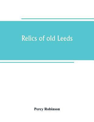 Relics of old Leeds 9389265401 Book Cover