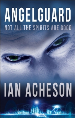 Angelguard: Not All the Spirits Are Good 1782640029 Book Cover