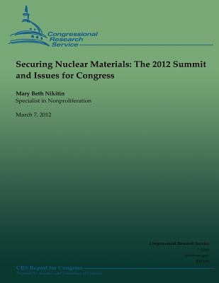 Securing Nuclear Materials: The 2012 Summit and... 1490522514 Book Cover