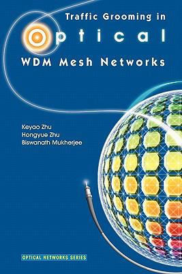 Traffic Grooming in Optical Wdm Mesh Networks 1441937951 Book Cover