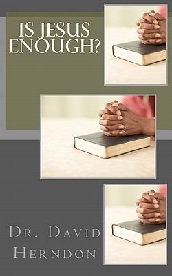 Is Jesus Enough? 1456482130 Book Cover