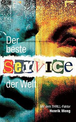 Der beste Service der Welt: Mit dem THRILL-Faktor [German] 8771141820 Book Cover