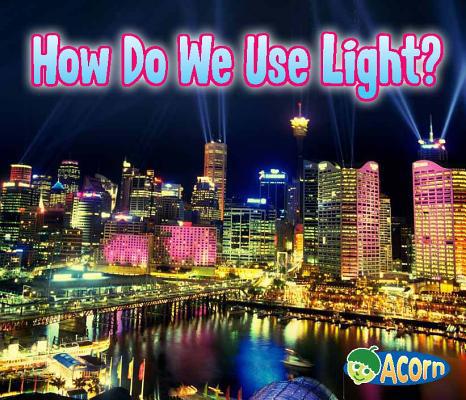 How Do We Use Light? 1432966235 Book Cover
