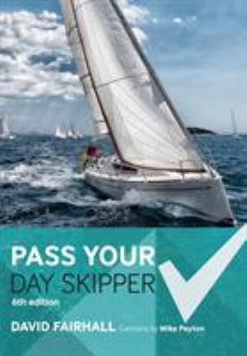 Pass Your Day Skipper: 6th Edition 1472942965 Book Cover