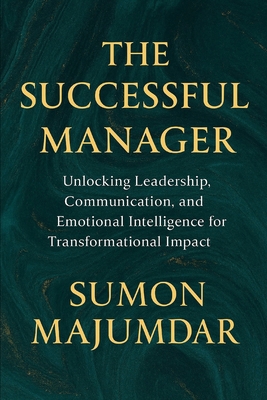 The Successful Manager: Unlocking Leadership, C... B0FTVKZ5KK Book Cover