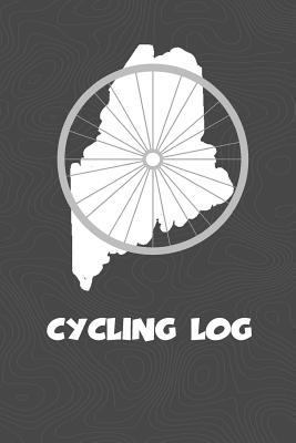 Cycling Log: Maine Cycling Log for tracking and... 1727820681 Book Cover