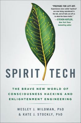 Spirit Tech: The Brave New World of Consciousne... 125027494X Book Cover