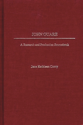 John Guare: A Research and Production Sourcebook 0313312524 Book Cover