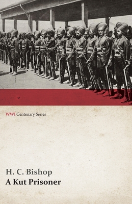 A Kut Prisoner (WWI Centenary Series) 1473314712 Book Cover
