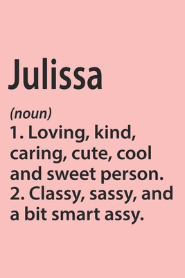 Julissa Definition Personalized Name Funny Notebook Gift , Girl Names, Personalized Julissa Name Gift Idea Notebook: Lined Notebook / Journal Gift, ... Julissa, Gift Idea for Julissa, Cute, Funny,