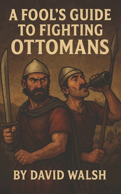 A Fool's Guide to Fighting Ottomans B0F2NFNS27 Book Cover