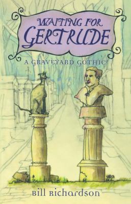 Waiting for Gertrude: A graveyard gothic 1550548921 Book Cover