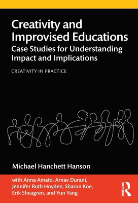 Creativity and Improvised Educations: Case Stud... 0367488973 Book Cover