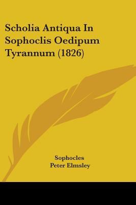 Scholia Antiqua In Sophoclis Oedipum Tyrannum (... 1104462648 Book Cover