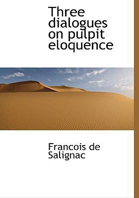 Three Dialogues on Pulpit Eloquence 1117936627 Book Cover