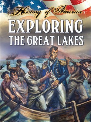 Exploring The Great Lakes (History of America) 1621697304 Book Cover