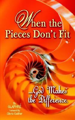 When the Pieces Don't Fit...God Makes the Diffe... 0975950401 Book Cover
