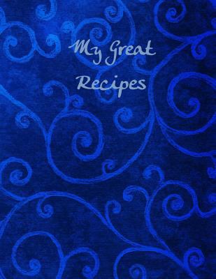 My Great Recipes: Dark Blue Scroll 153015863X Book Cover