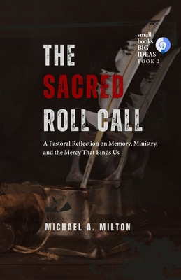 The Sacred Roll Call: A Pastoral Reflection on ... B0FCC8W33G Book Cover