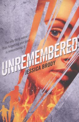 Unremembered. by Jessica Brody 1447221125 Book Cover