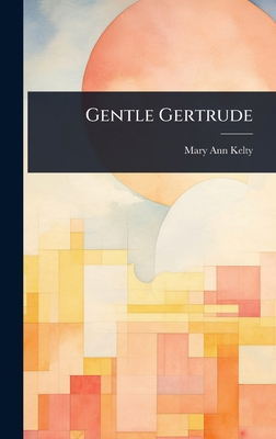 Gentle Gertrude 1024434087 Book Cover
