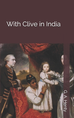 With Clive in India 1695135067 Book Cover