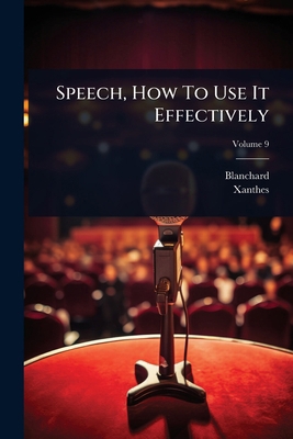 Speech, How To Use It Effectively 1024864588 Book Cover
