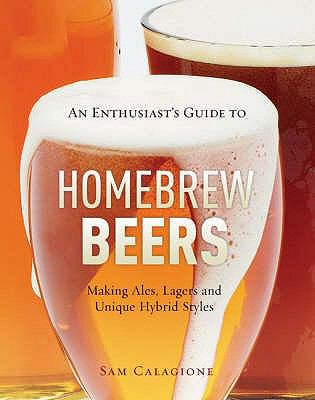 An Enthusiast's Guide to Homebrew Beers: Making... 1845431650 Book Cover