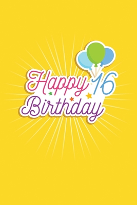 Happy 16 Birthday: 16th Birthday Funny Gift for... B0841XLPGW Book Cover