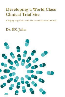 Developing a World Class Clinical Trial Site (V... 8192227707 Book Cover